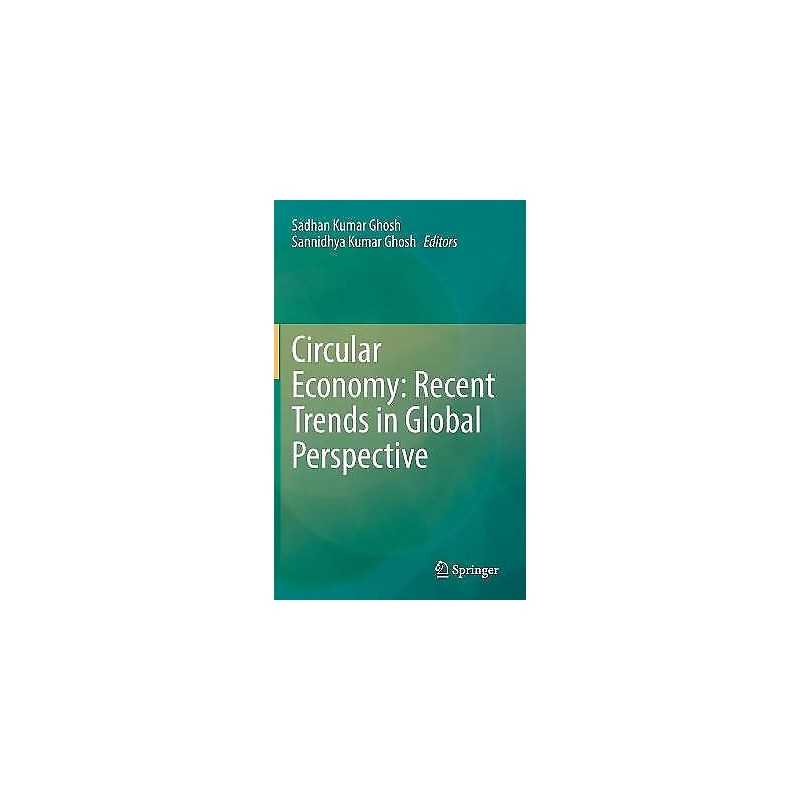 Circular Economy: Recent Trends in Global Perspective - 9789811609121
