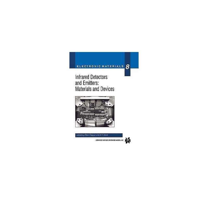 Infrared Detectors and Emitters: Materials and Devices - 9781461356387