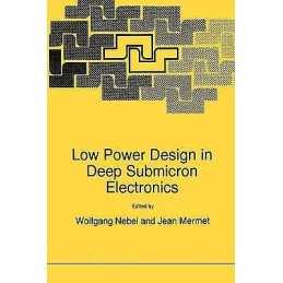 Low Power Design in Deep Submicron Electronics - 9780792381037