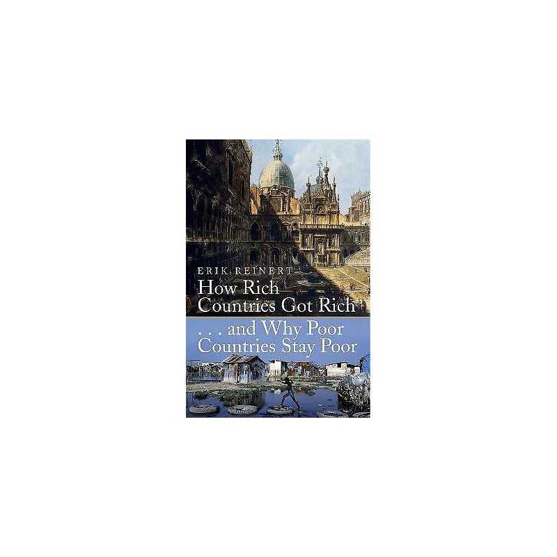 How Rich Countries Got Rich and Why Poor Countries Stay Poor - 9781845298746
