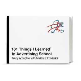 101 Things I Learned in Advertising School - 9780451496713