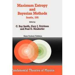 Maximum Entropy and Bayesian Methods - 9780792320319