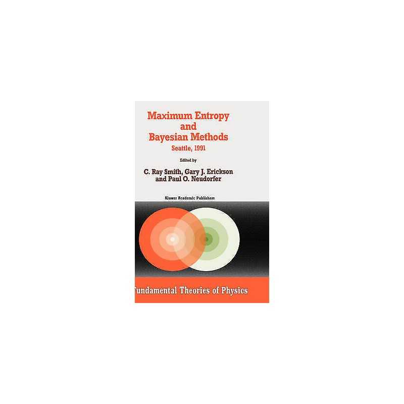 Maximum Entropy and Bayesian Methods - 9780792320319