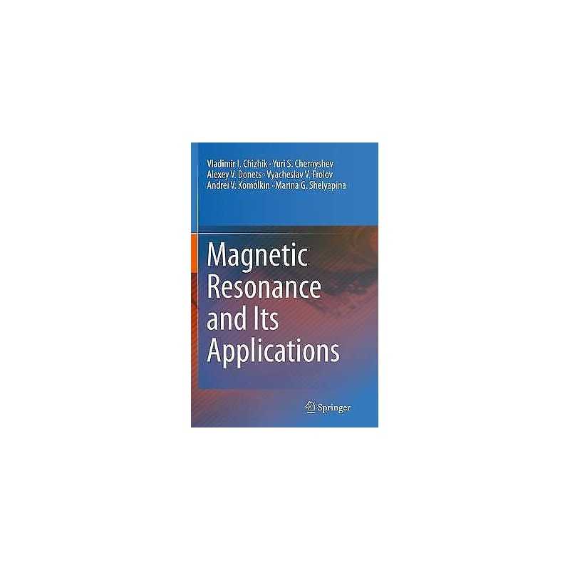 Magnetic Resonance and Its Applications - 9783319358529
