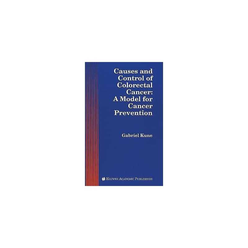 Causes and Control of Colorectal Cancer - 9780792340591