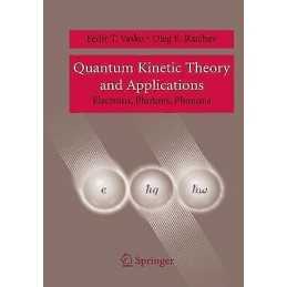 Quantum Kinetic Theory and Applications - 9781441920775