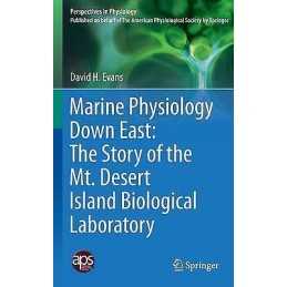 Marine Physiology Down East: The Story of the Mt. Desert Isla... - 9781493929597
