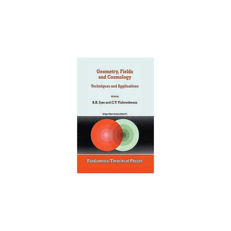 Geometry, Fields and Cosmology - 9789048149025