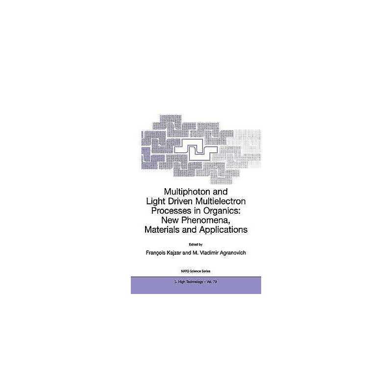 Multiphoton and Light Driven Multielectron Processes in Organ... - 9780792362722