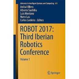 ROBOT 2017: Third Iberian Robotics Conference - 9783319708324