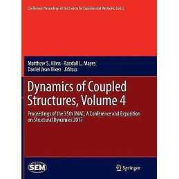 Dynamics of Coupled Structures, Volume 4 - 9783319855240