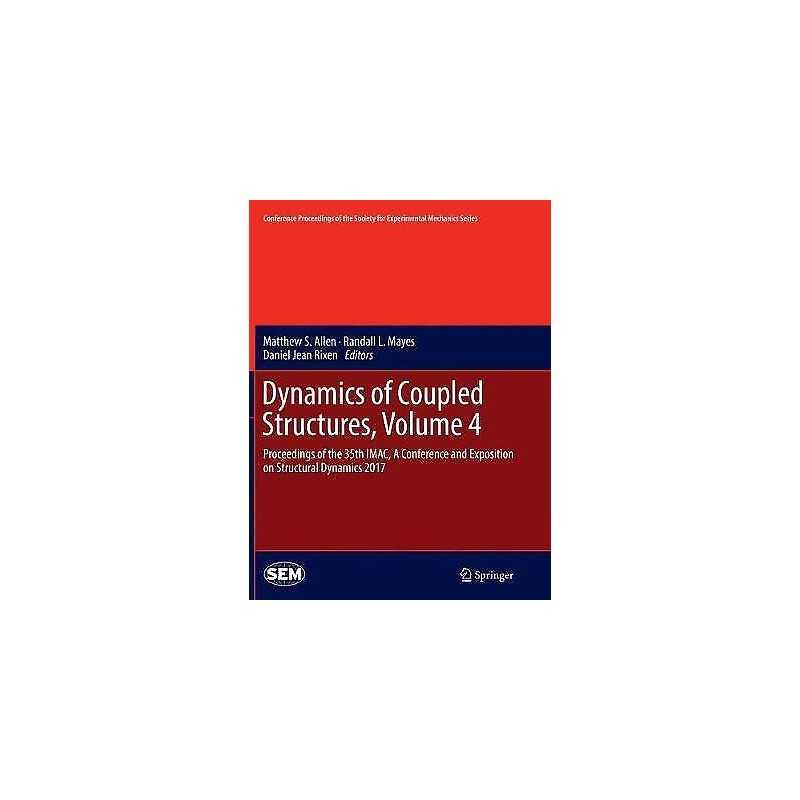 Dynamics of Coupled Structures, Volume 4 - 9783319855240