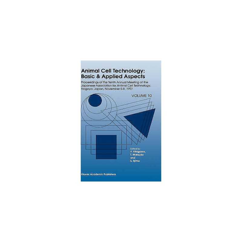Animal Cell Technology: Basic & Applied Aspects - 9780792354512