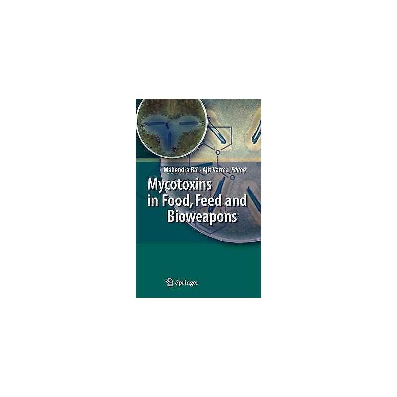 Mycotoxins in Food, Feed and Bioweapons - 9783642007248