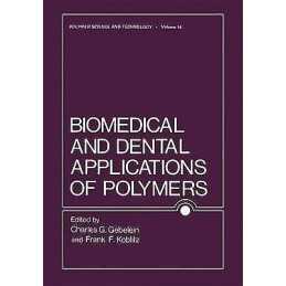 Biomedical and Dental Applications of Polymers - 9781475795127