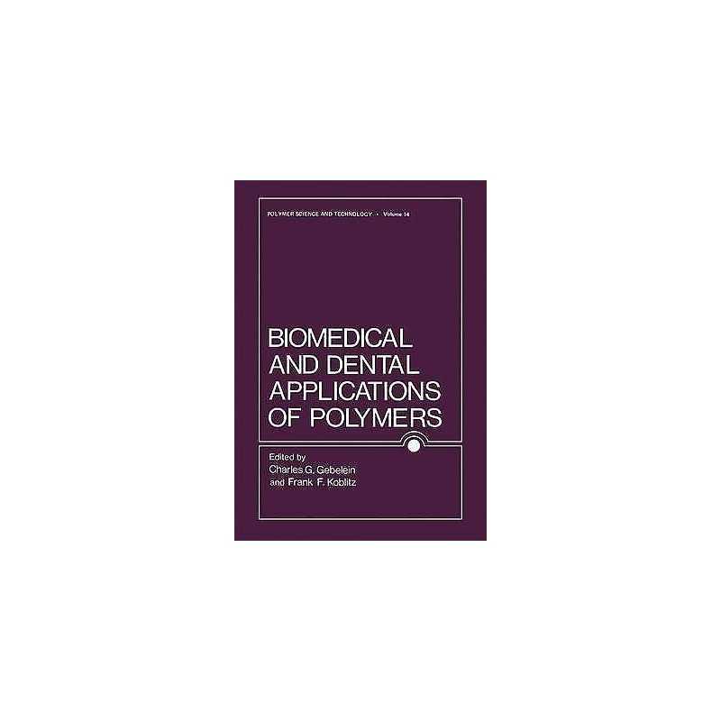 Biomedical and Dental Applications of Polymers - 9781475795127