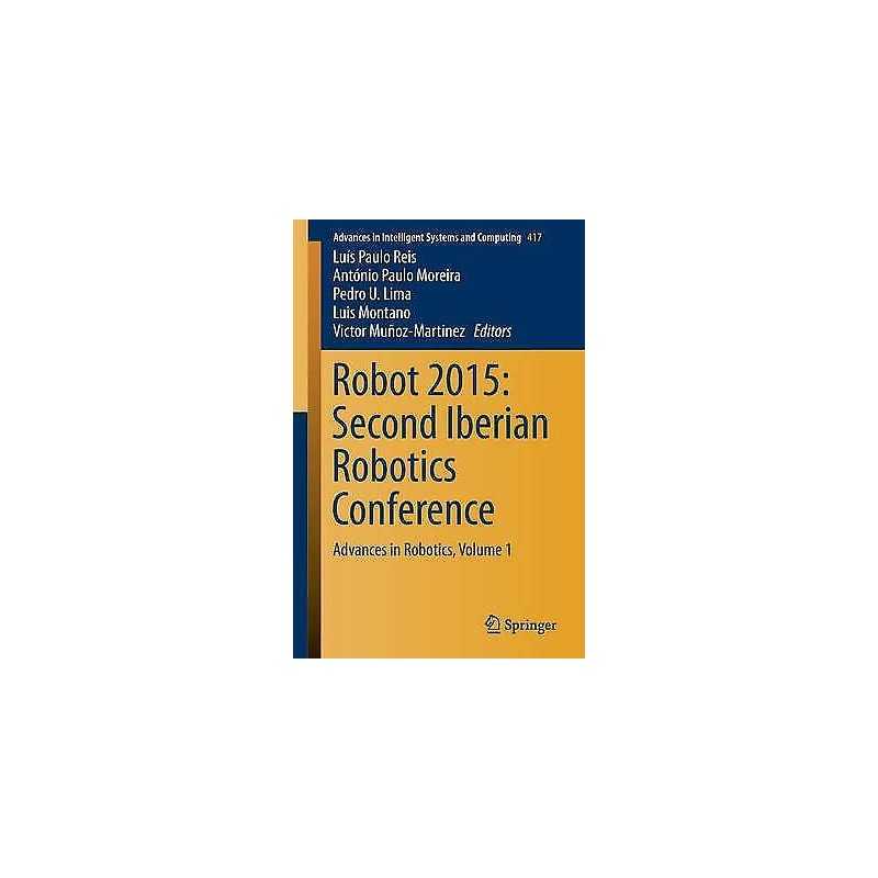 Robot 2015: Second Iberian Robotics Conference - 9783319271453