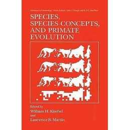 Species, Species Concepts and Primate Evolution - 9781489937476