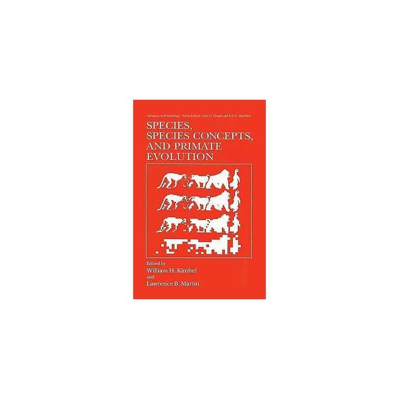 Species, Species Concepts and Primate Evolution - 9781489937476