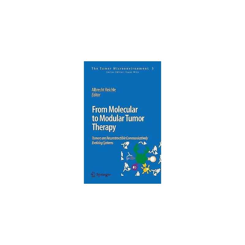 From Molecular to Modular Tumor Therapy: - 9789048195305