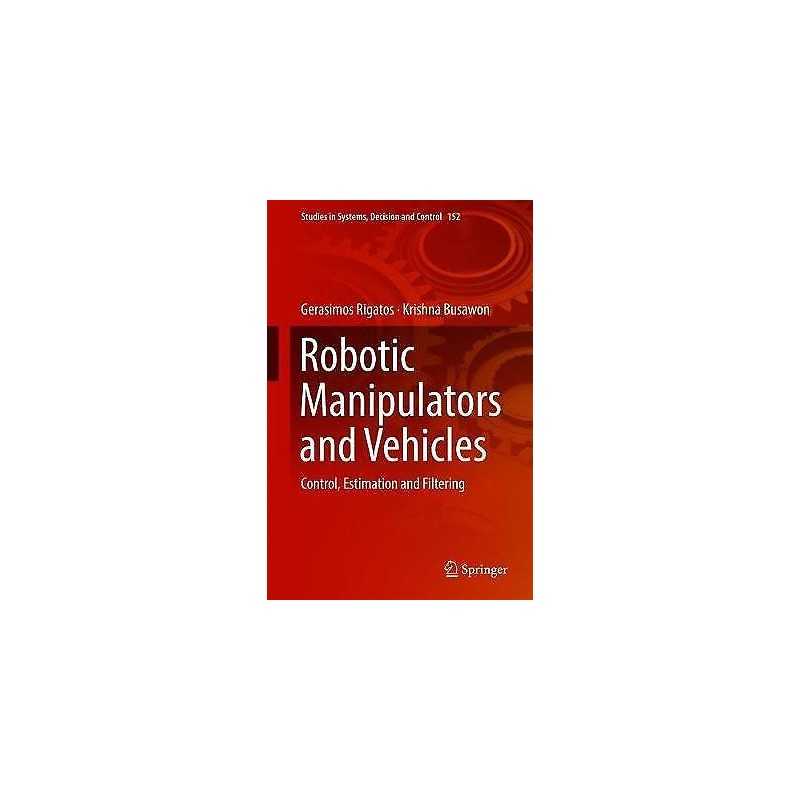 Robotic Manipulators and Vehicles - 9783319778501