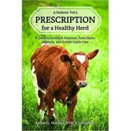 A Holistic Vets Prescription for a Healthy Herd - 9781601730886