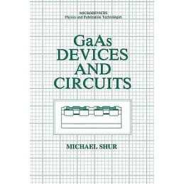 GaAs Devices and Circuits - 9780306421921
