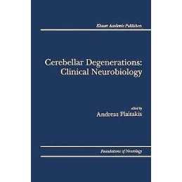 Cerebellar Degenerations: Clinical Neurobiology - 9781461365570