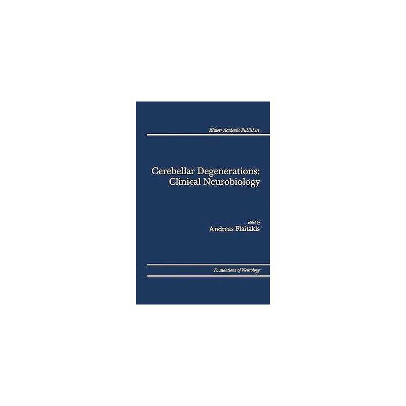 Cerebellar Degenerations: Clinical Neurobiology - 9781461365570
