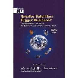 Smaller Satellites: Bigger Business? - 9781402001994