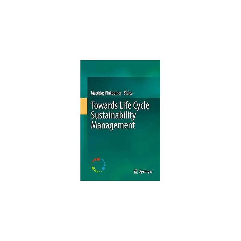 Towards Life Cycle Sustainability Management - 9789400718982