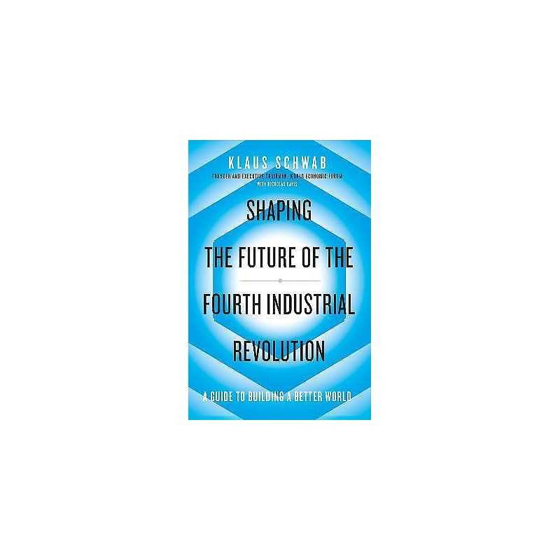 Shaping the Future of the Fourth Industrial Revolution - 9780241366370