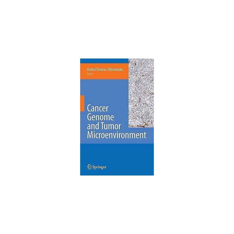 Cancer Genome and Tumor Microenvironment - 9781441907103