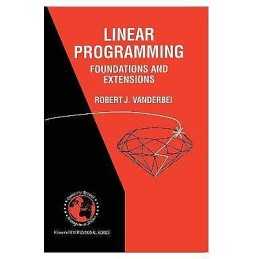 Linear Programming: Foundations and Extensions - 9780792398042