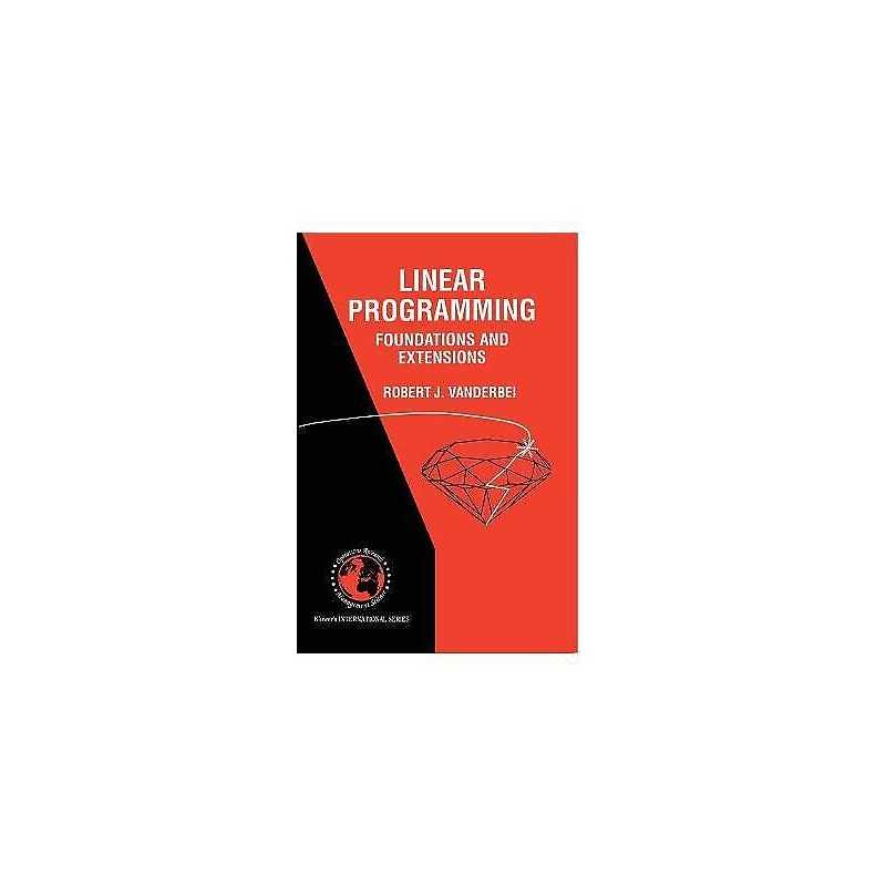 Linear Programming: Foundations and Extensions - 9780792398042