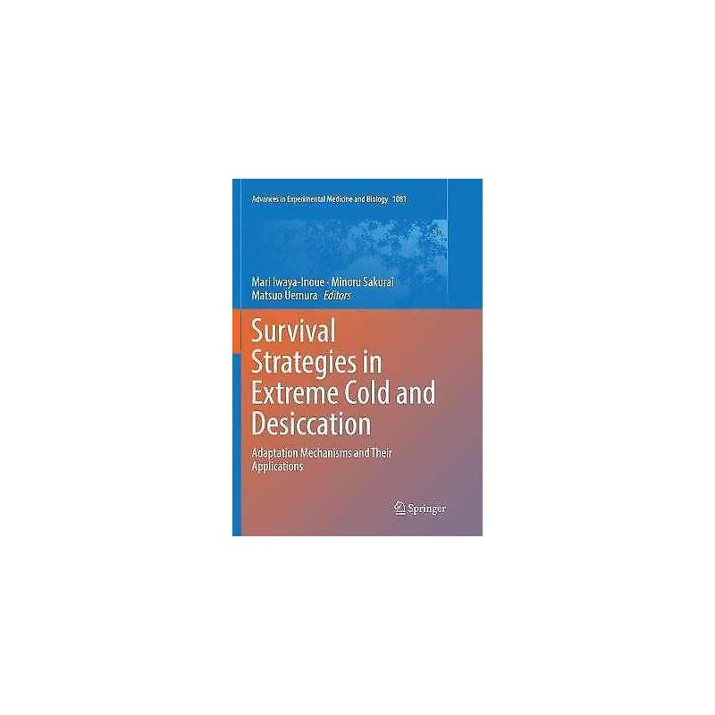 Survival Strategies in Extreme Cold and Desiccation - 9789811345913