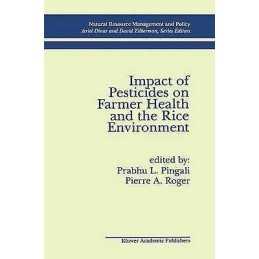 Impact of Pesticides on Farmer Health and the Rice Environment - 9780792395218
