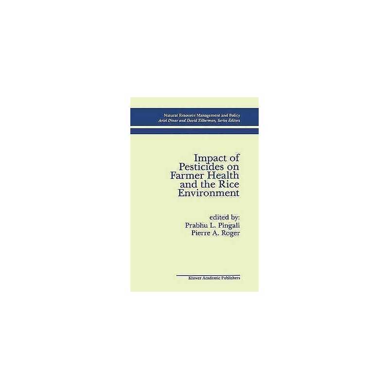 Impact of Pesticides on Farmer Health and the Rice Environment - 9780792395218
