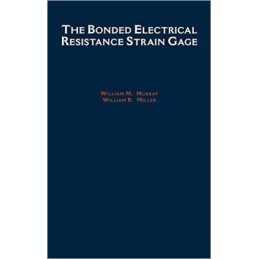The Bonded Electrical Resistance Strain Gage - 9780195072099