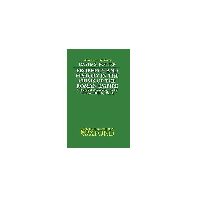 Prophecy and History in the Crisis of the Roman Empire - 9780198144830