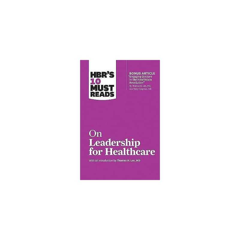 HBRs 10 Must Reads on Leadership for Healthcare (with bonus ... - 9781633694323