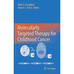 Molecularly Targeted Therapy for Childhood Cancer - 9780387690605