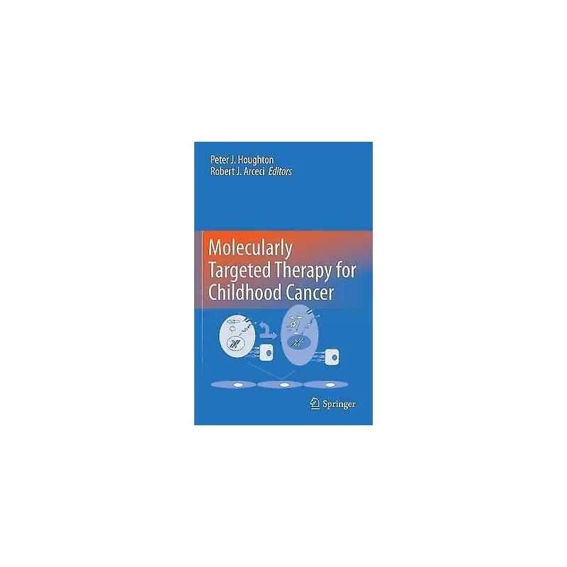 Molecularly Targeted Therapy for Childhood Cancer - 9780387690605