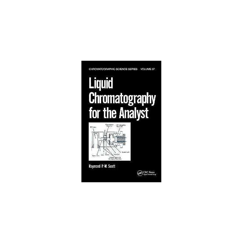 Liquid Chromatography for the Analyst - 9780824791841