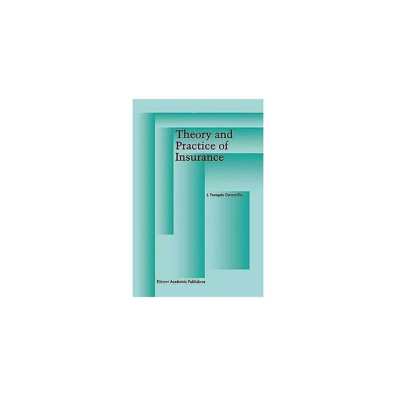 Theory and Practice of Insurance - 9780792399964