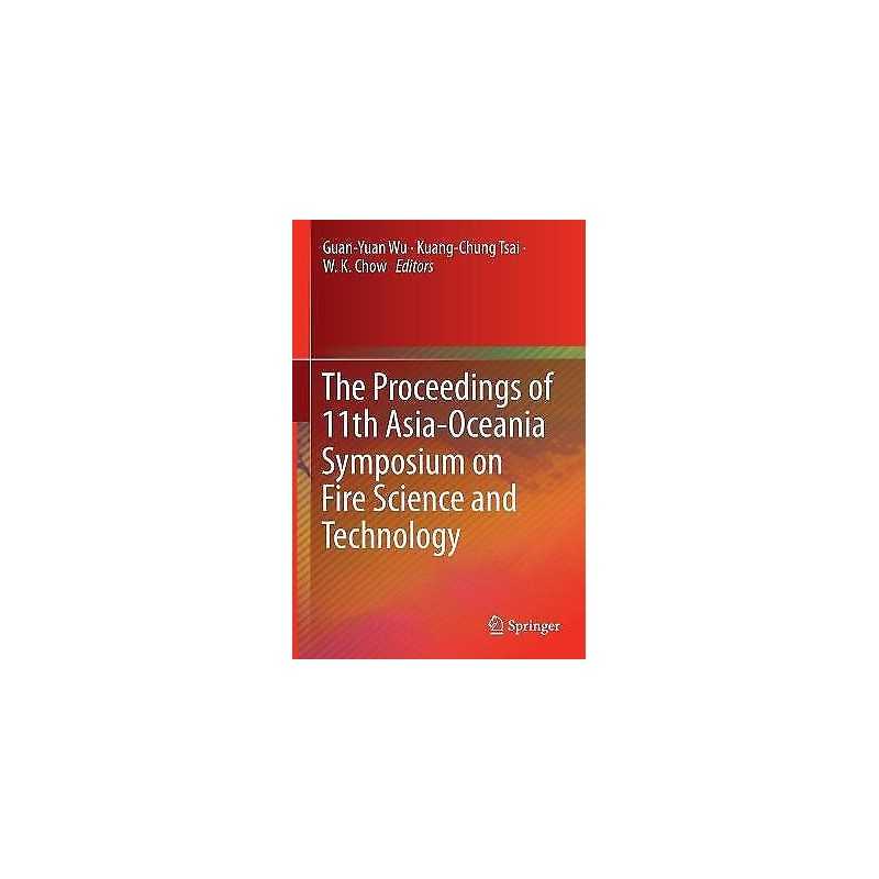 The Proceedings of 11th Asia-Oceania Symposium on Fire Scienc... - 9789813291416