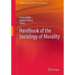 Handbook of the Sociology of Morality - 9781441968951
