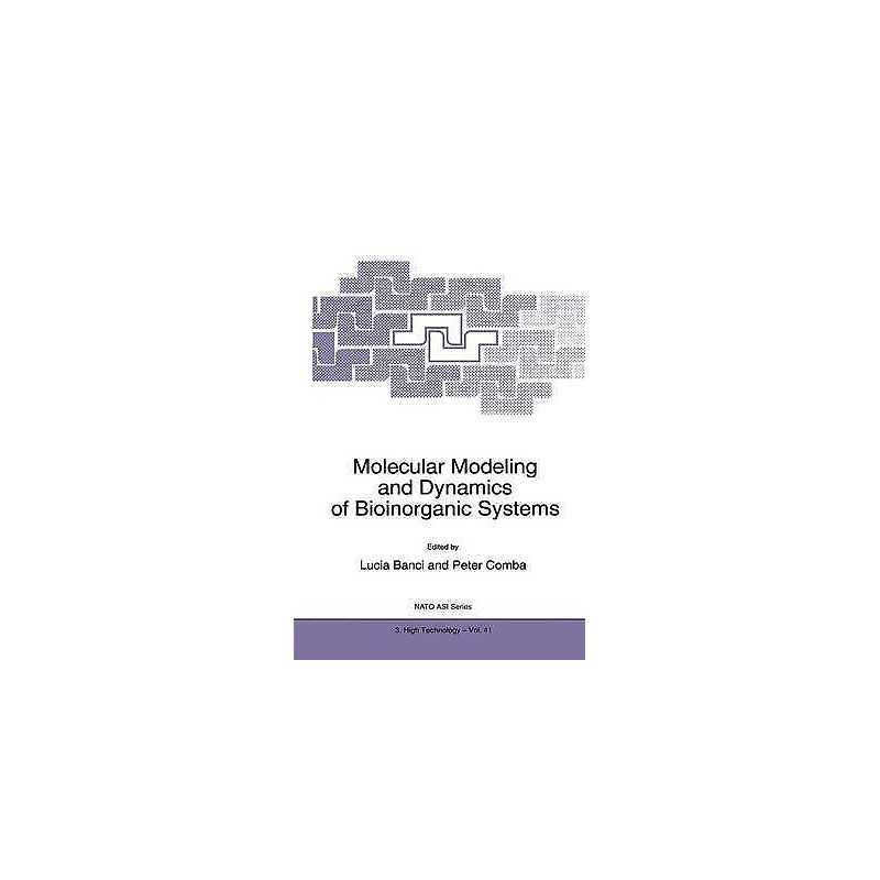 Molecular Modeling and Dynamics of Bioinorganic Systems - 9780792348245