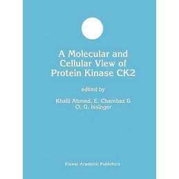 A Molecular and Cellular View of Protein Kinase CK2 - 9780792382089