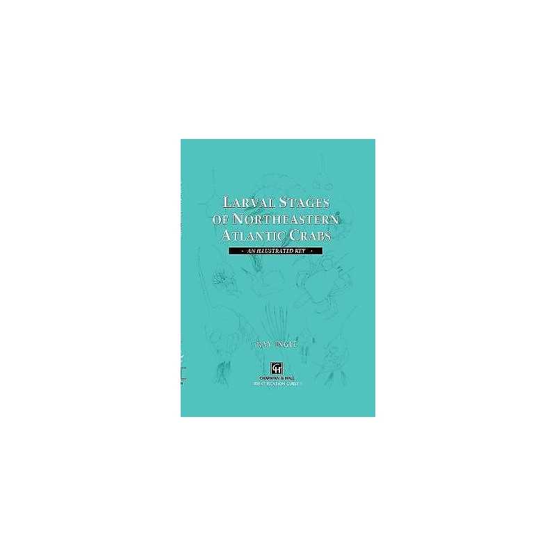 Larval Stages of Northeastern Atlantic Crabs - 9780412406003